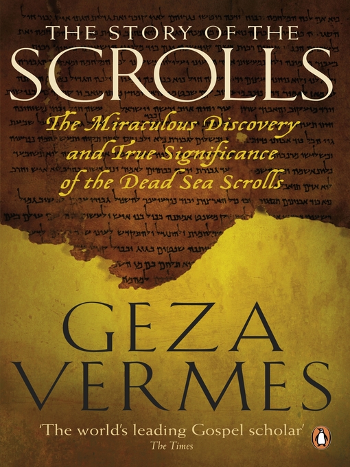Title details for The Story of the Scrolls by Geza Vermes - Available